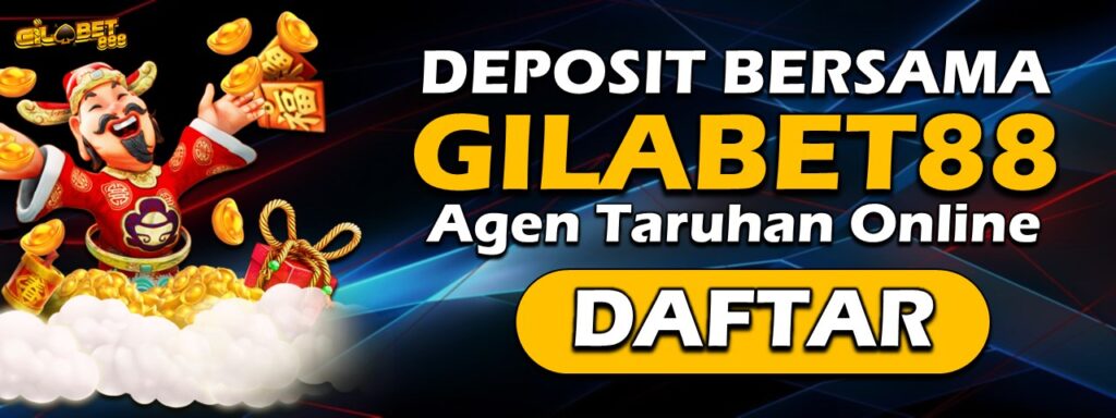 DEPOSIT GILABET88